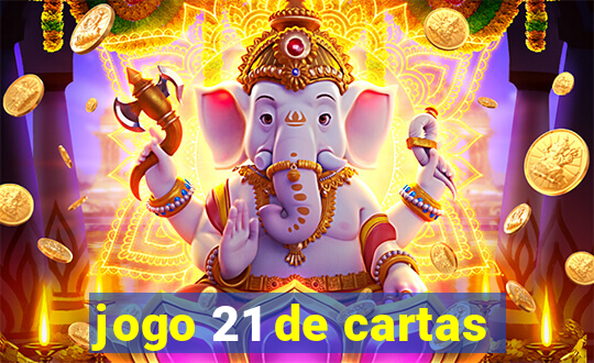 jogo 21 de cartas